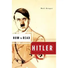 Coperta cărții How to Read Hitler, Neil Gregor