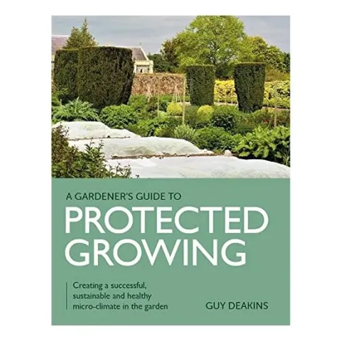 Coperta cărții Gardeners Guide to Protected Growing, Guy Deakins