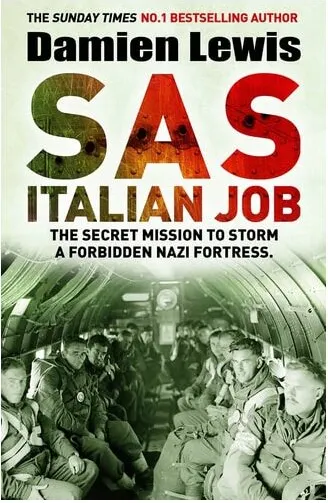 Coperta cărții SAS Italian Job The Secret Mission to Storm a Forbidden Nazi Fortress