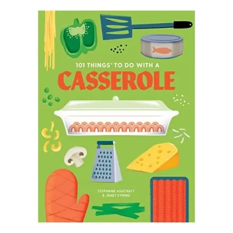 Coperta cărții 101 Things to Do With a Casserole, New Edition