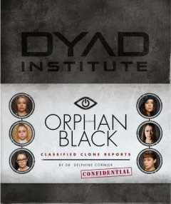 Coperta cărții Orphan Black : Classified Clone Reports