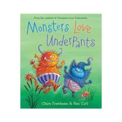 Coperta cărții Monsters Love Underpants, Claire Freedman