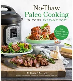 Coperta cărții No-Thaw Paleo Cooking in Your Instant Pot®