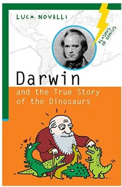 Coperta cărții Darwin and the true story of the dinosaurs