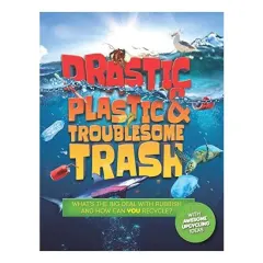 Coperta cărții Drastic Plastic and Troublesome Trash