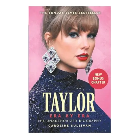 Coperta cărții Taylor Swift: Era by Era The Unauthorized Biography (the SUNDAY TIMES BESTSELLER)