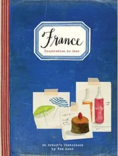 Coperta cărții France: Inspiration du Jour: An Artist's Sketchbook
