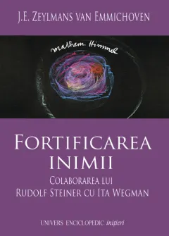 Coperta cărții Fortificarea inimii. Colaborarea lui Rudolf Steiner cu Ita Wegman