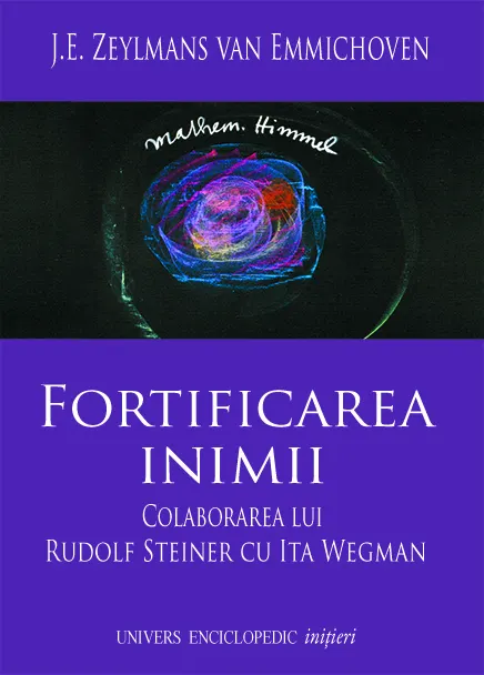 Coperta cărții Fortificarea inimii. Colaborarea lui Rudolf Steiner cu Ita Wegman