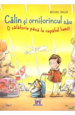 Coperta cărții Calin si ornitorincul sau. O calatorie pana la capatul lumii