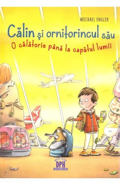 Coperta cărții Calin si ornitorincul sau. O calatorie pana la capatul lumii