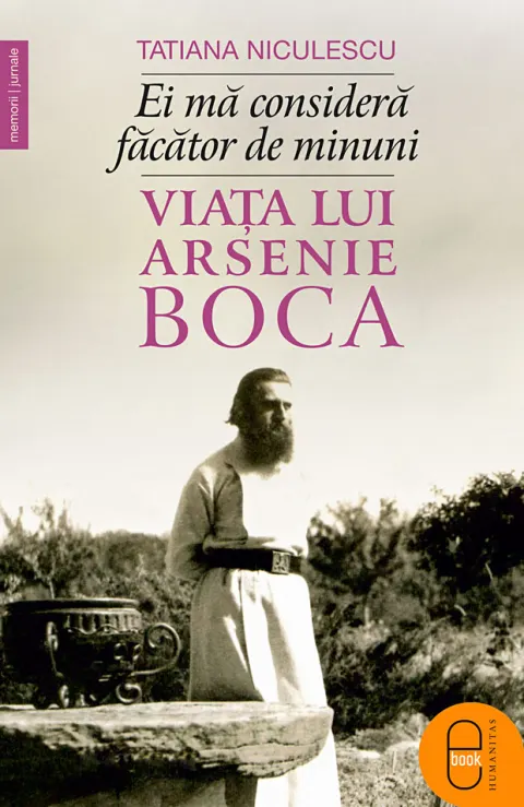 Coperta cărții Ei mă consideră făcător de minuni. Viața lui Arsenie Boca (epub)