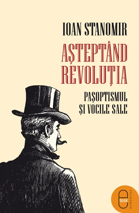 Coperta cărții Așteptând revoluția. Pașoptismul și vocile sale (epub)