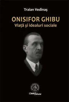 Coperta cărții Onisifor Ghibu. Viață și idealuri sociale