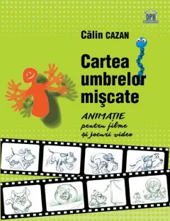 Coperta cărții Cartea umbrelor mișcate. Animație pentru filme și jocuri video
