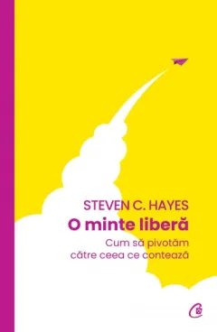 Coperta cărții O minte liberă. Cum să pivotăm către ceea ce contează