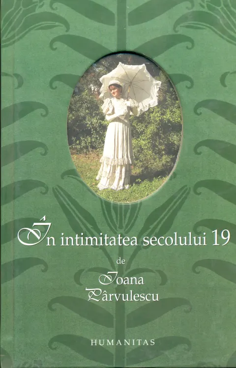 Coperta cărții In intimitatea sec.19 (cart.+stanta)