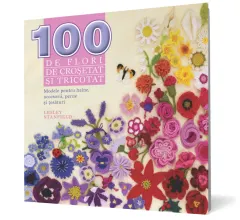 Coperta cărții 100 de flori de croșetat și tricotat