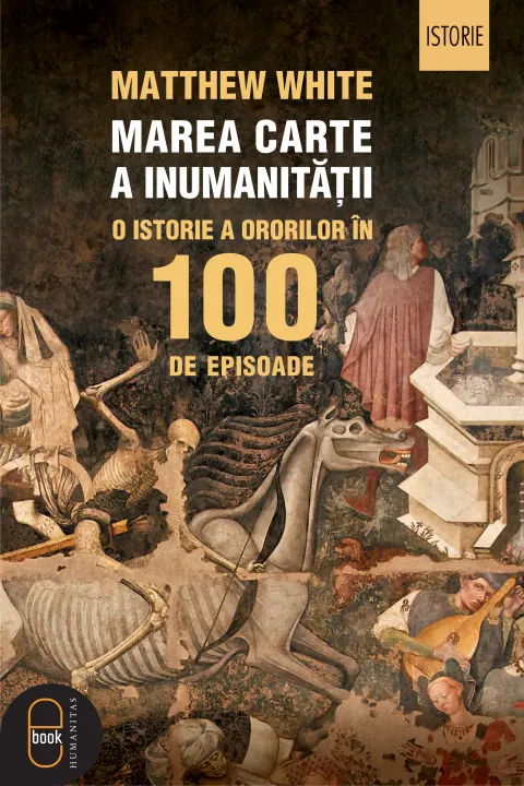 Coperta cărții Marea carte a inumanitatii. O istorie a ororilor in 100 de episoade (pdf)