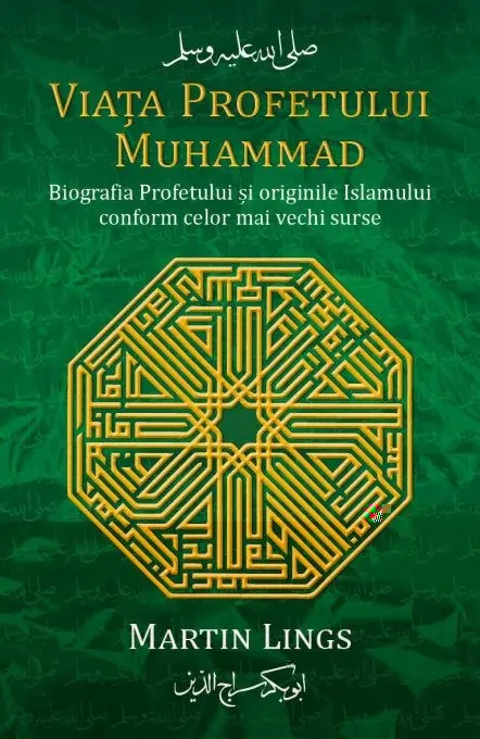 Coperta cărții Viata Profetului Muhammad. Biografia Profetului si originile Islamului conform celor mai vechi surse