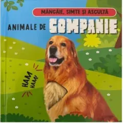 Coperta cărții Mangaie, simte si asculta: Animale de companie