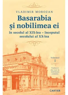 Coperta cărții Basarabia și nobilimea ei în secolul al XIX-lea - începutul secolului al XX-lea (vol. I)