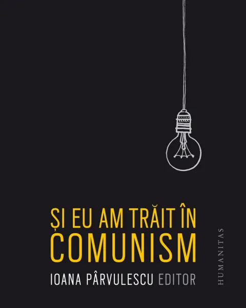 Coperta cărții Și eu am trăit în comunism