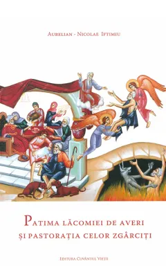Coperta cărții Patima lacomiei de averi si pastoratia celor zgarciti