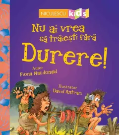 Coperta cărții Nu ai vrea să trăiești fără DURERE!
