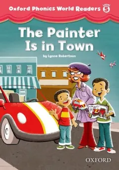Coperta cărții Oxford Phonics World Readers Level 5 The Painter is in Town