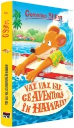 Coperta cărții Vai,vai,vai ce Aventura in Hawaii. Volumul 11 din seria Geronimo Stilton