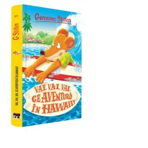 Coperta cărții Vai,vai,vai ce Aventura in Hawaii. Volumul 11 din seria Geronimo Stilton