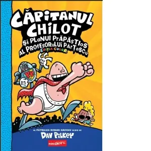 Coperta cărții Capitanul Chilot si planul prapastios al profesorului Partescu volumul 4. Editia color