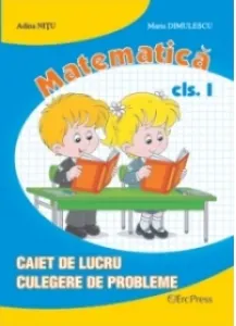 Coperta cărții Matematica clasa I - Caiet de lucru, culegere de probleme (editie 2015)
