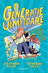 Coperta cărții O generatie uimitoare. Cum sa fii un rebel intr-o lume plina de ecrane