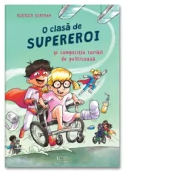 Coperta cărții O clasa de supereroi si competitia teribil de politicoasa