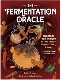 Coperta cărții The fermentation oracle: reading and recipes : to take you on a magical cultinary journey