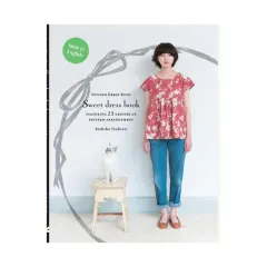 Coperta cărții Sweet dress book: 23 stylish outfits from six simple patterns