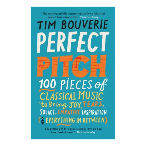 Coperta cărții Perfect pitch: 100 pieces of classical music to bring joy, tears, solace, empathy, inspiration (& everything in between)