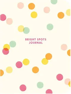 Coperta cărții Bright Spots Journal