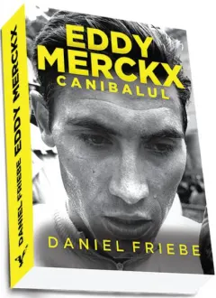 Coperta cărții Eddy Merckx. Canibalul