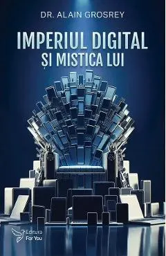 Coperta cărții Imperiul digital si mistica lui