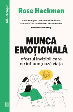 Coperta cărții Munca emotionala. Efortul invizibil care ne influenteaza viata