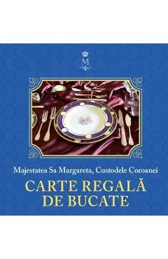 Coperta cărții Carte regala de bucate - Majestatea Sa Margareta