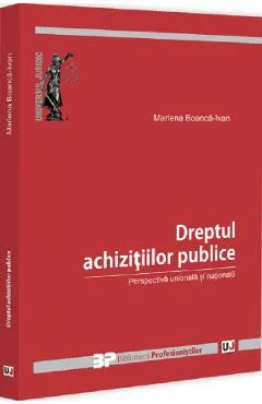 Coperta cărții Dreptul achizitiilor publice. Perspectiva unionala si nationala