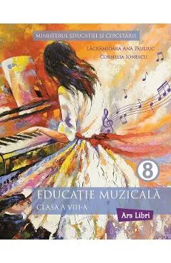 Coperta cărții Educatie muzicala - Clasa 8 - Manual - Lacramioara Ana Pauliuc, Cornelia Ionescu