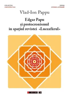 Coperta cărții Edgar Papu și protocronismul în spațiul revistei „Luceafărul”