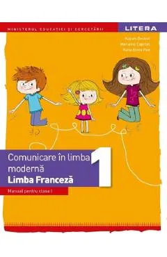 Coperta cărții Limba franceza. Comunicare in limba moderna 1 - Clasa 1 - Manual - Hugues Denisot, Marianne Capouet, Raisa Elena Vlad