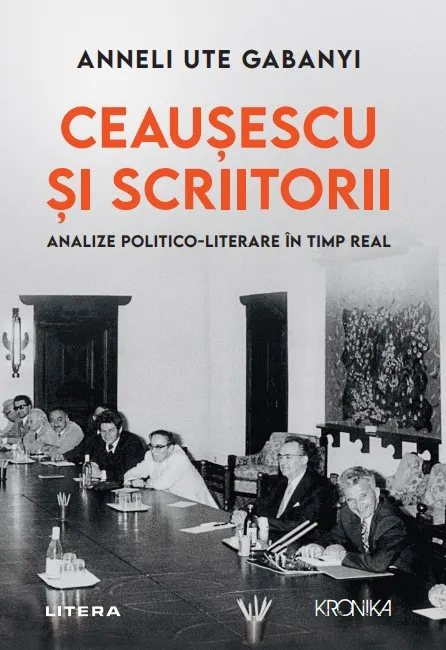 Coperta cărții Ceausescu si scriitorii. Analize politico-literare in timp real