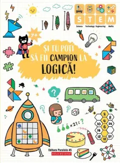 Coperta cărții Și tu poți să fii campion la Logică (7 ani+)